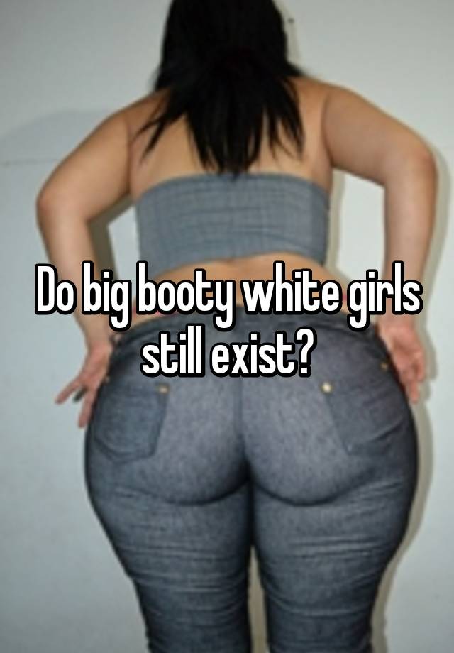 Big Booty White Women